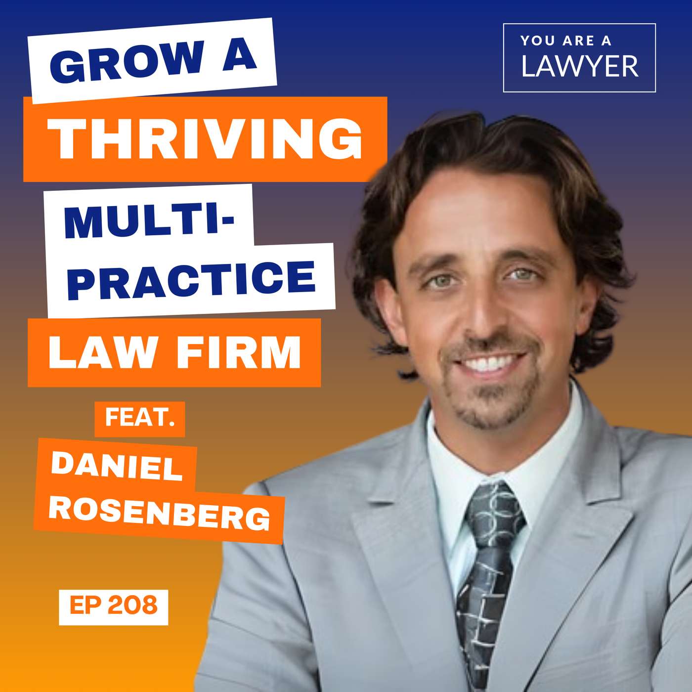 How To Grow a Thriving Multi-Practice Law Firm feat. Daniel Rosenberg