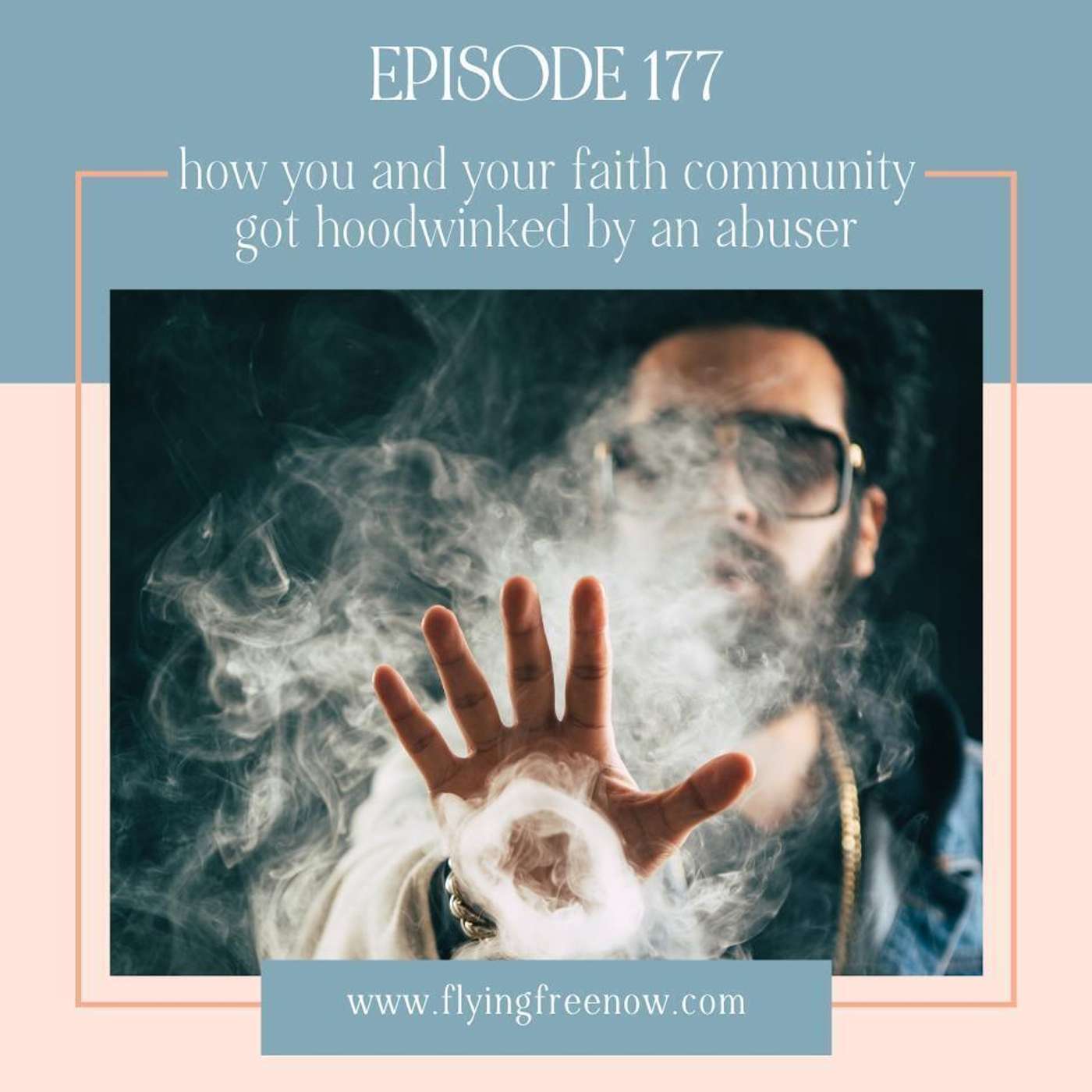 How You and Your Faith Community Got Hoodwinked by an Abuser [177]