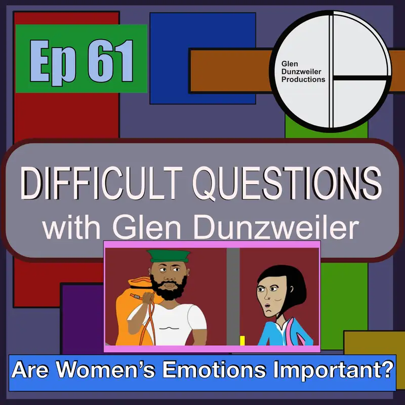 Difficult Questions: Are Women's Emotions Important?