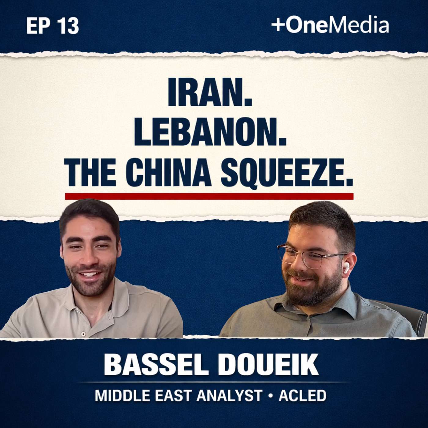 Ep 13 — Iran, Lebanon, and the China Squeeze | Bassel Doueik (ACLED)