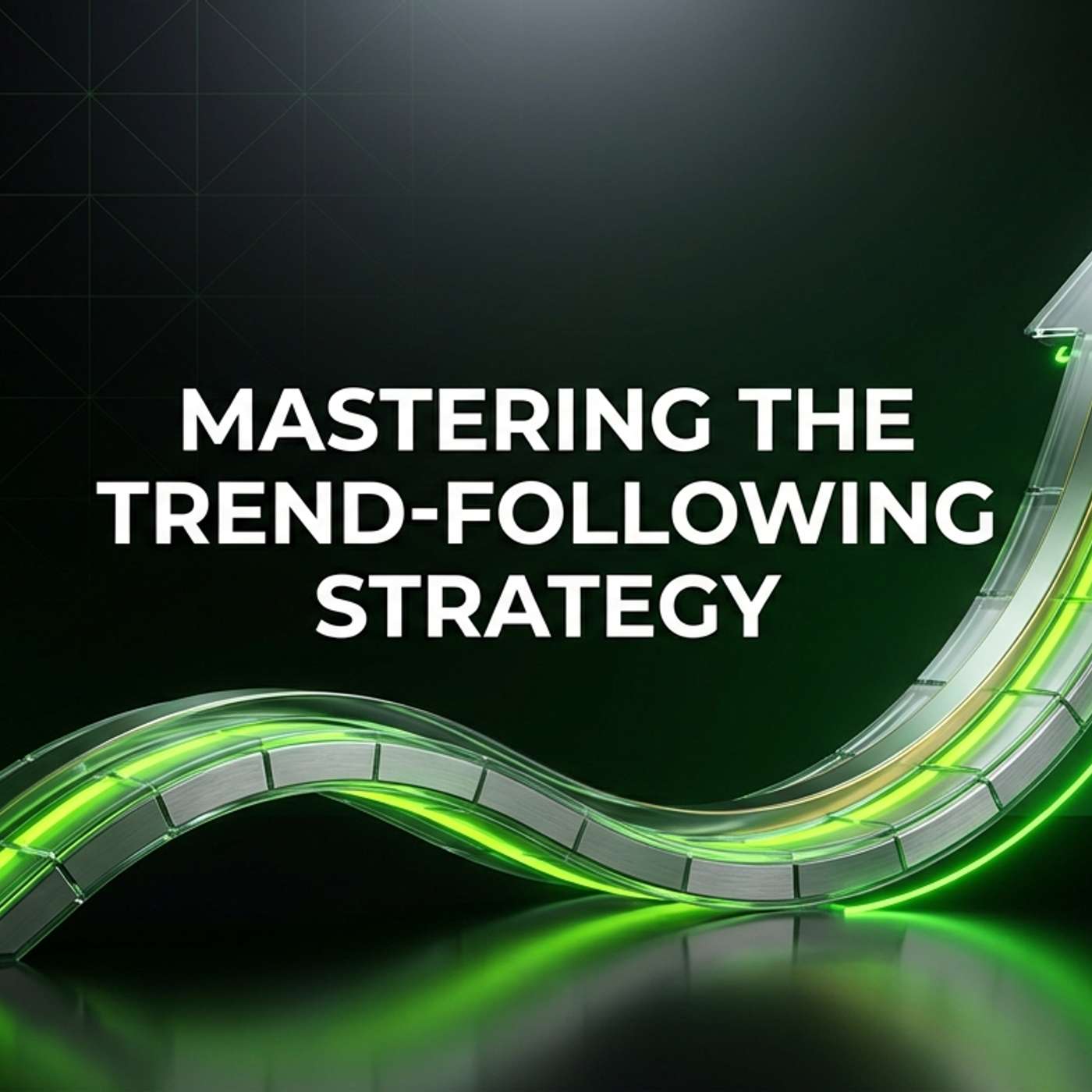 Mastering the Trend-Following Strategy episode artwork