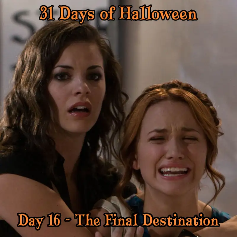 Legion Podcasts 31 Days of Halloween: Day 16 – The Final Destination