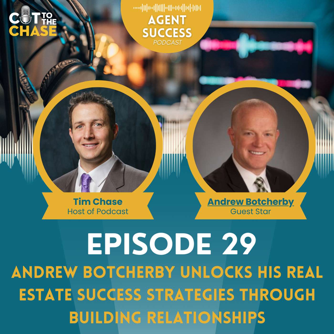 Episode 29: Andrew Botcherby Unlocks His Real Estate Success Strategies Through Building Relationships Episode 29: Andrew Botcherby Unlocks His Real Estate Success Strategies Through Building Relationships