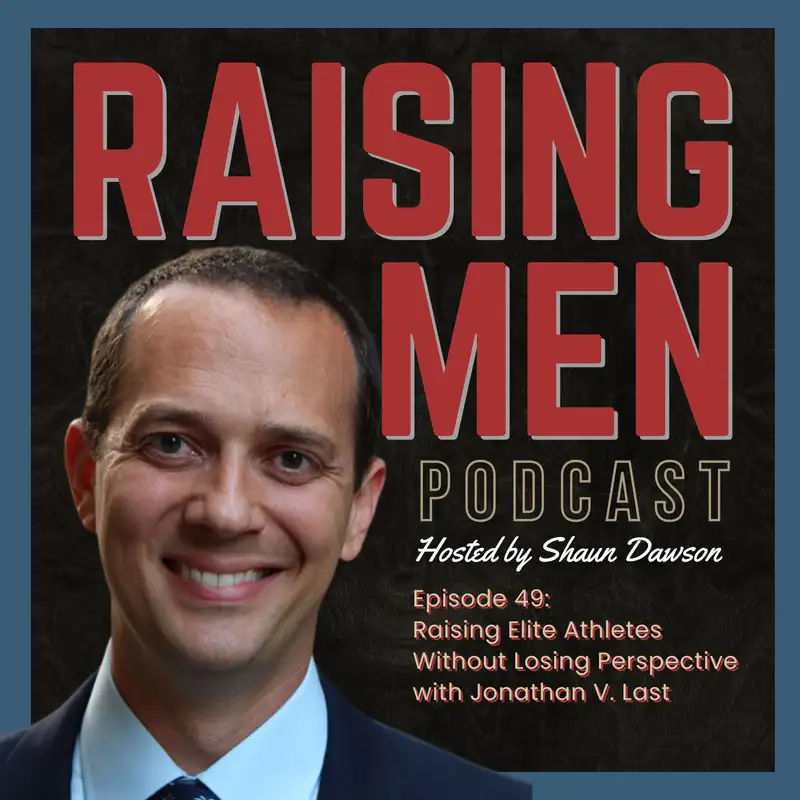 Raising Elite Athletes Without Losing Perspective with Jonathan V. Last