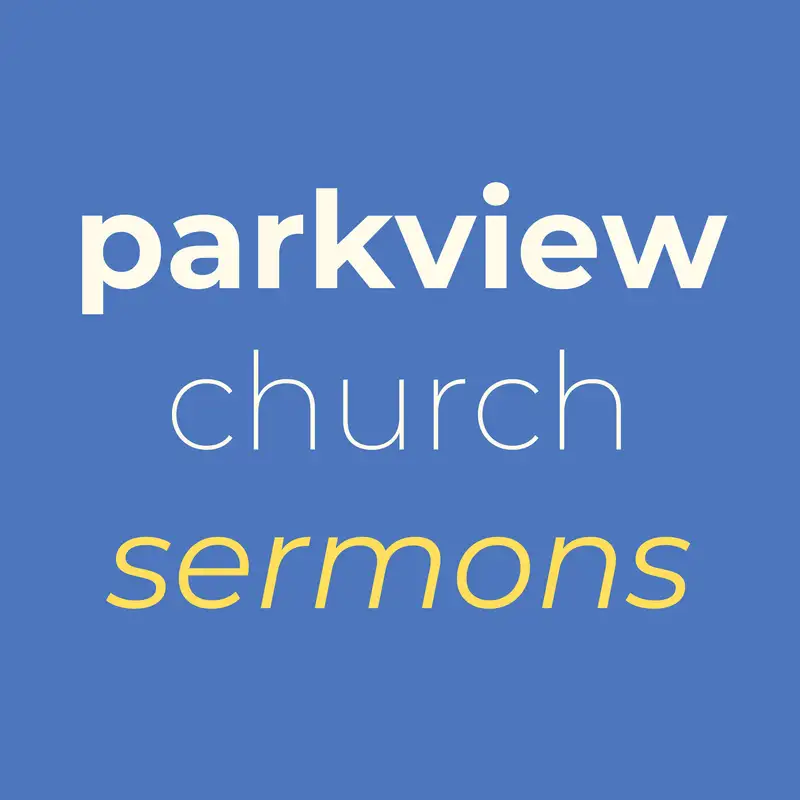 Parkview Sermon Podcast