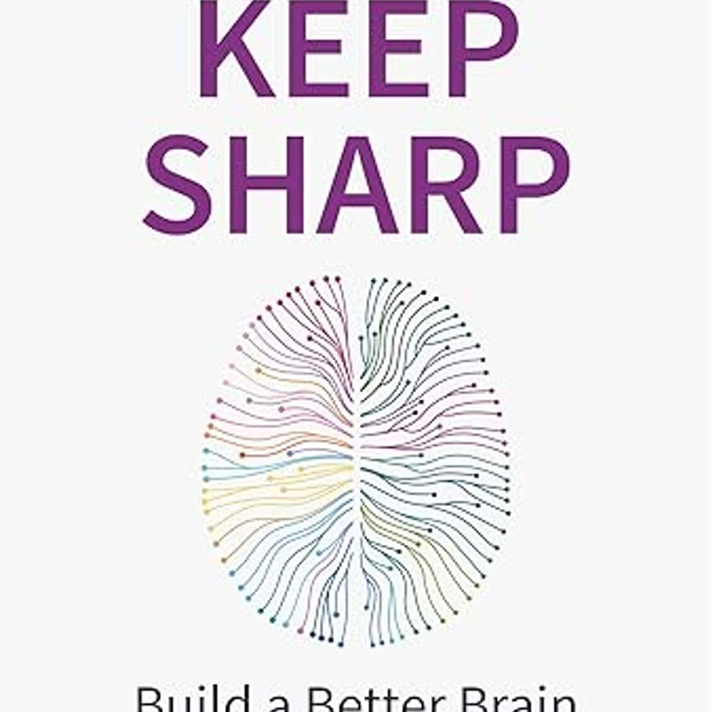 #89 你老覺得記性差，其實是方法錯了！大腦也能越用越年輕！保持敏銳 Keep Sharp | 小麥讀書 💡