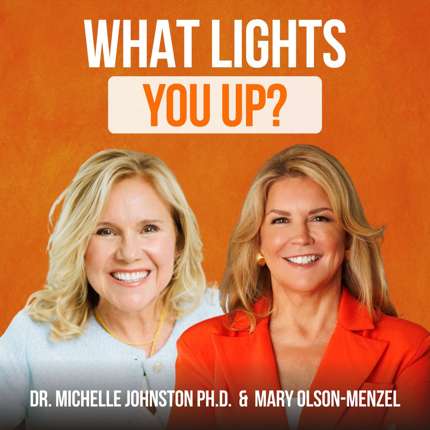 What Lights You Up?, featuring Mary Olson-Menzel