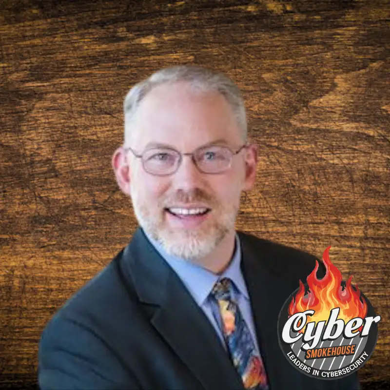 Foundations Still Define Cybersecurity Success - Merlin Namuth - Cyber Smokehouse - Episode #12