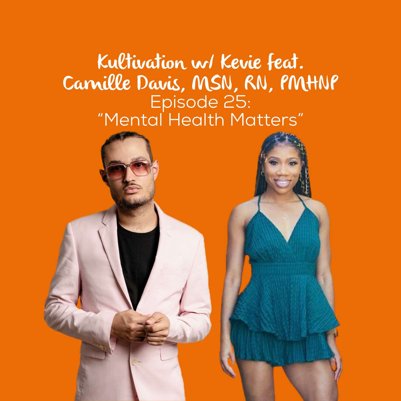 Mental Health Matters: Breaking Stigmas in the Black Community with Camille Davis, MSN, RN, PMHNP | Ep. 25 episode artwork