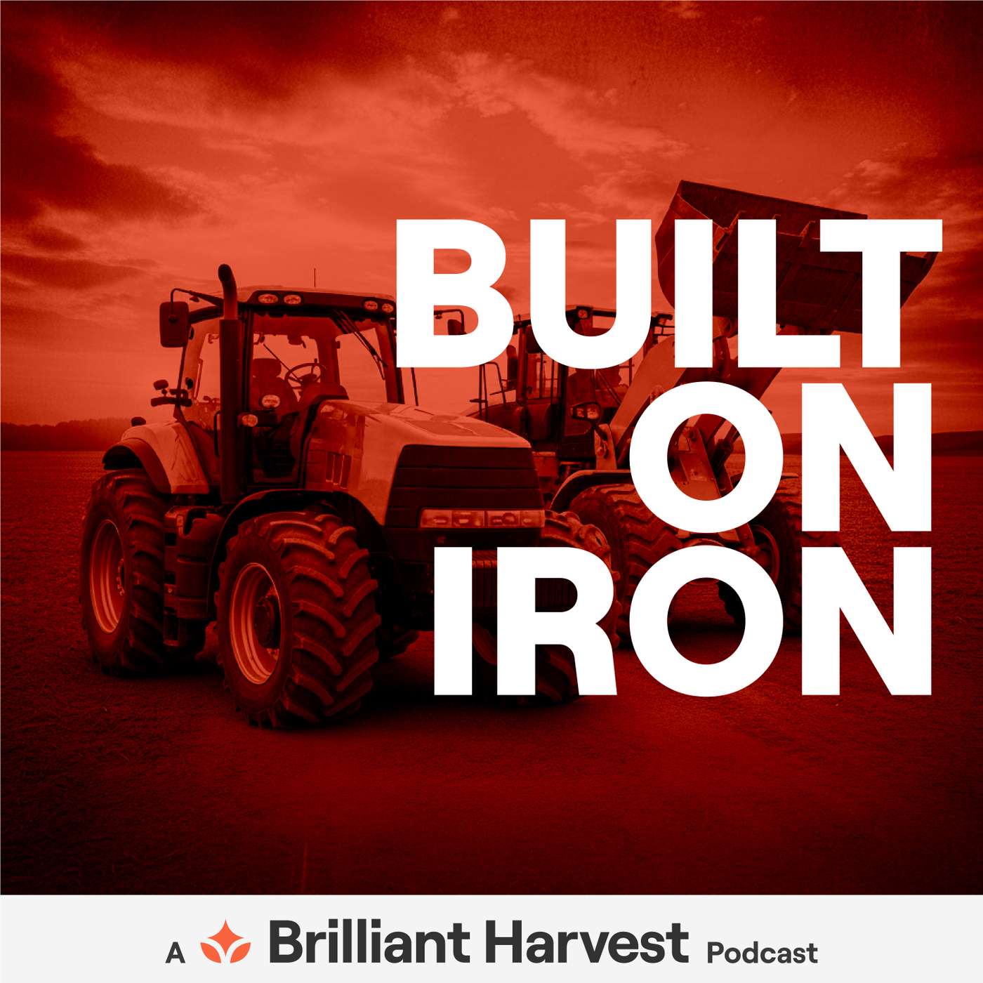 Built on Iron, A Brilliant Harvest Podcast cover art