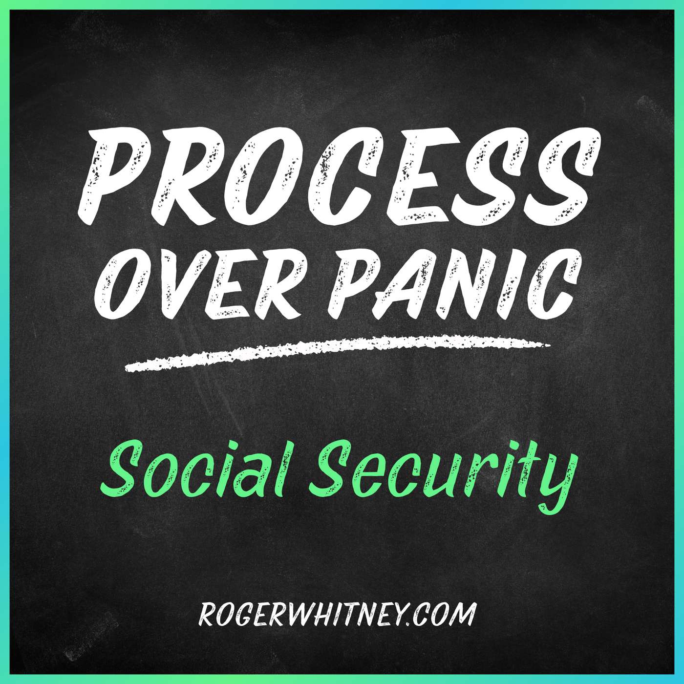Process Over Panic: Social Security
