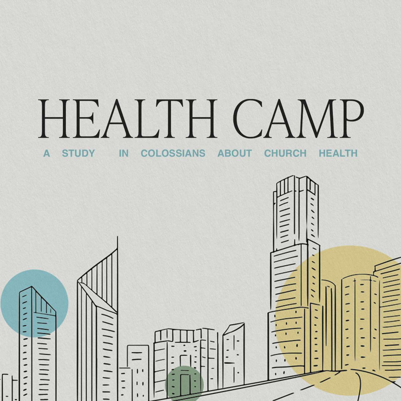 Health Camp: What is Behind & What is Ahead // Colossians 1:1-12