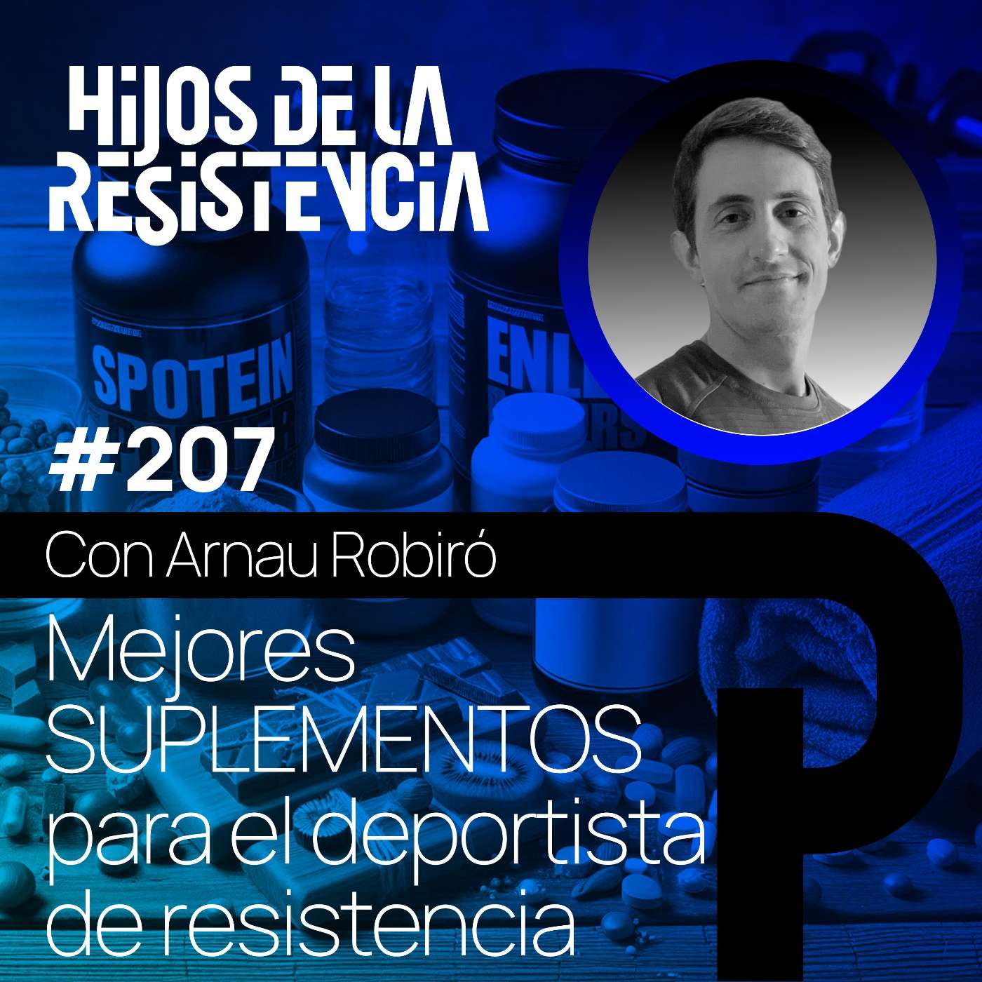 #207 Mejores suplementos para el deportista de resistencia. Con Arnau Robiró