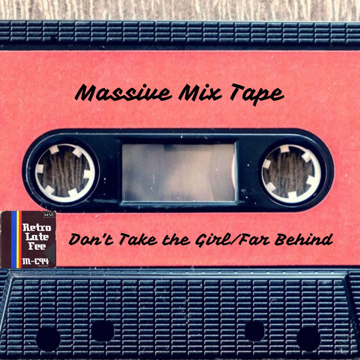 MixTape: Don't Take the Girl/Far Behind