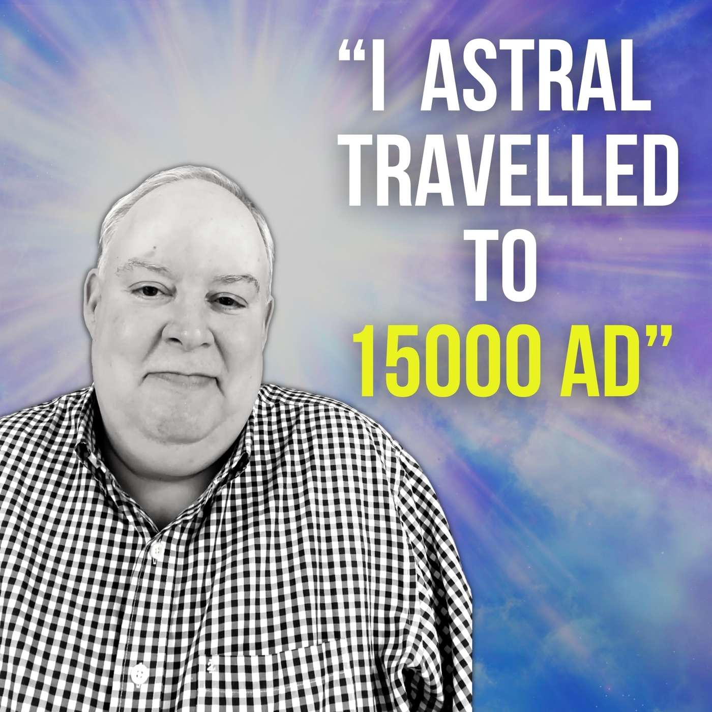 Untethered Consciousness with Rod Bland