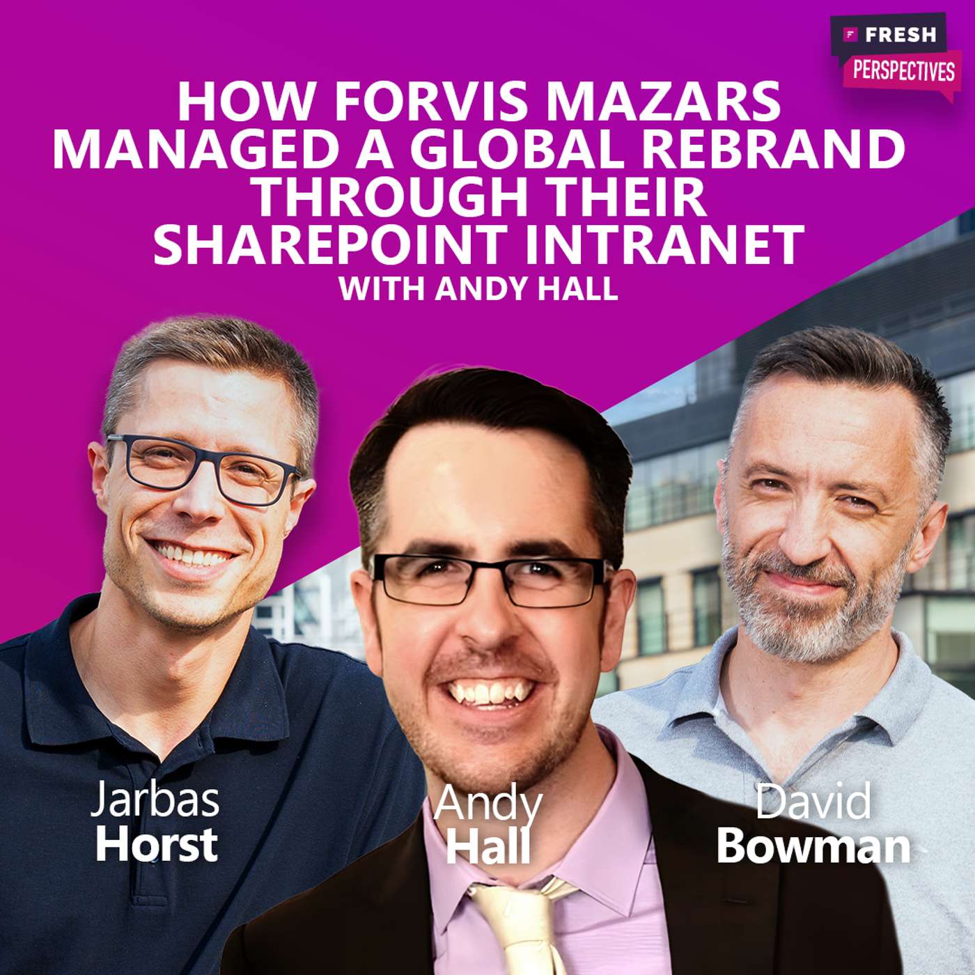 S2: Ep 12 | How Forvis Mazars managed a global rebrand through their SharePoint intranet with Andy Hall episode artwork