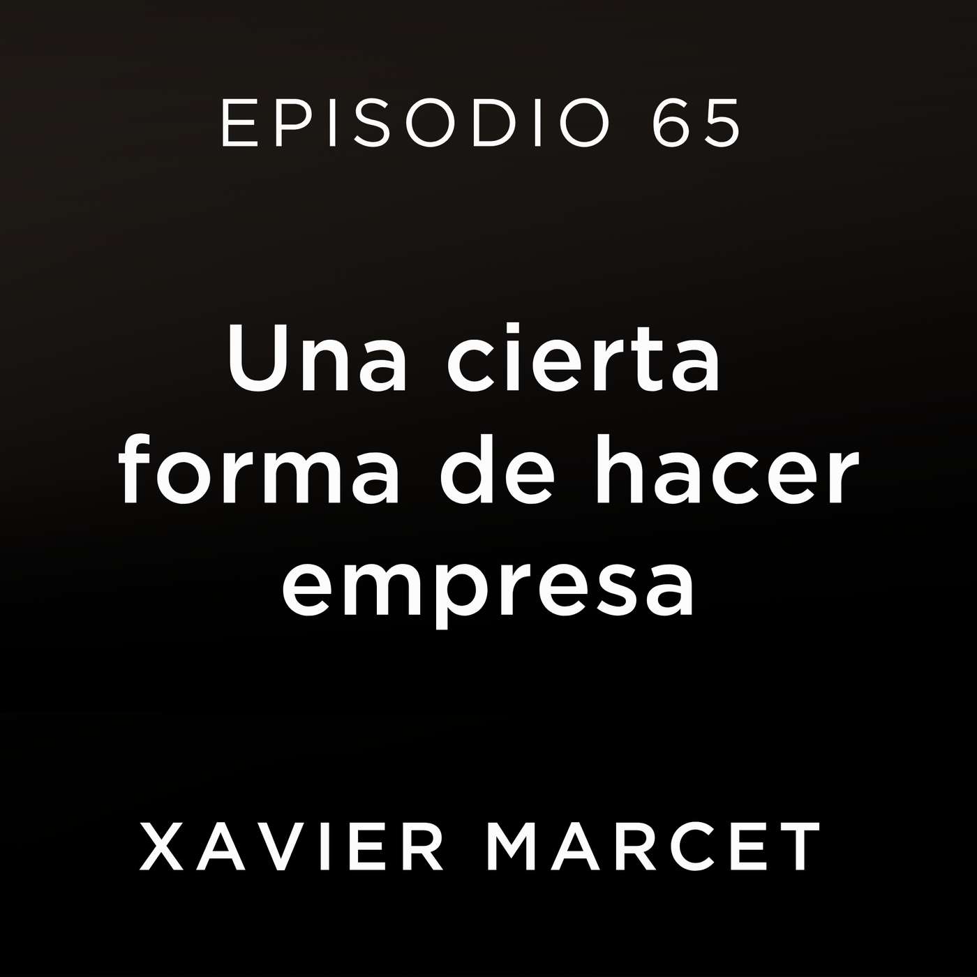 Una cierta forma de hacer empresa