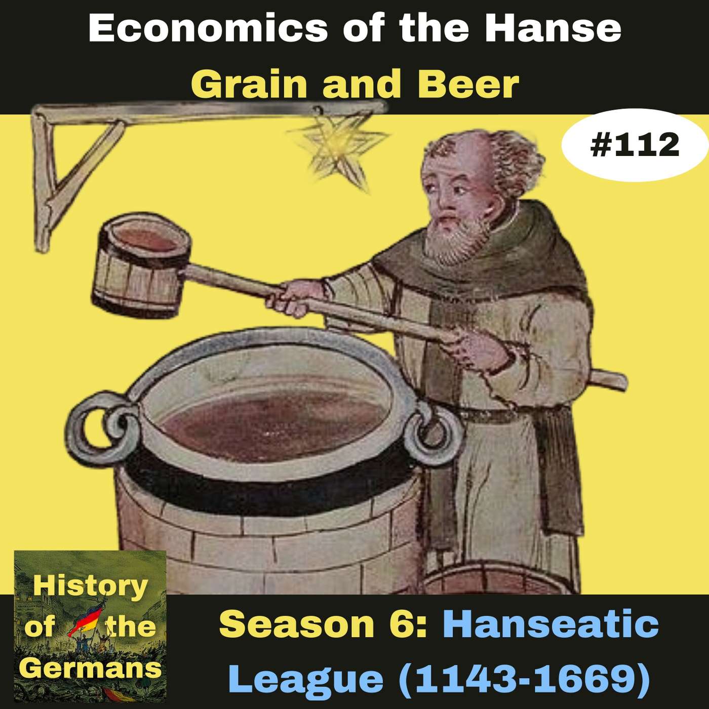 Ep. 112: The Hanseatic League (1143-1669) - The Economics - Grain and Beer episode artwork