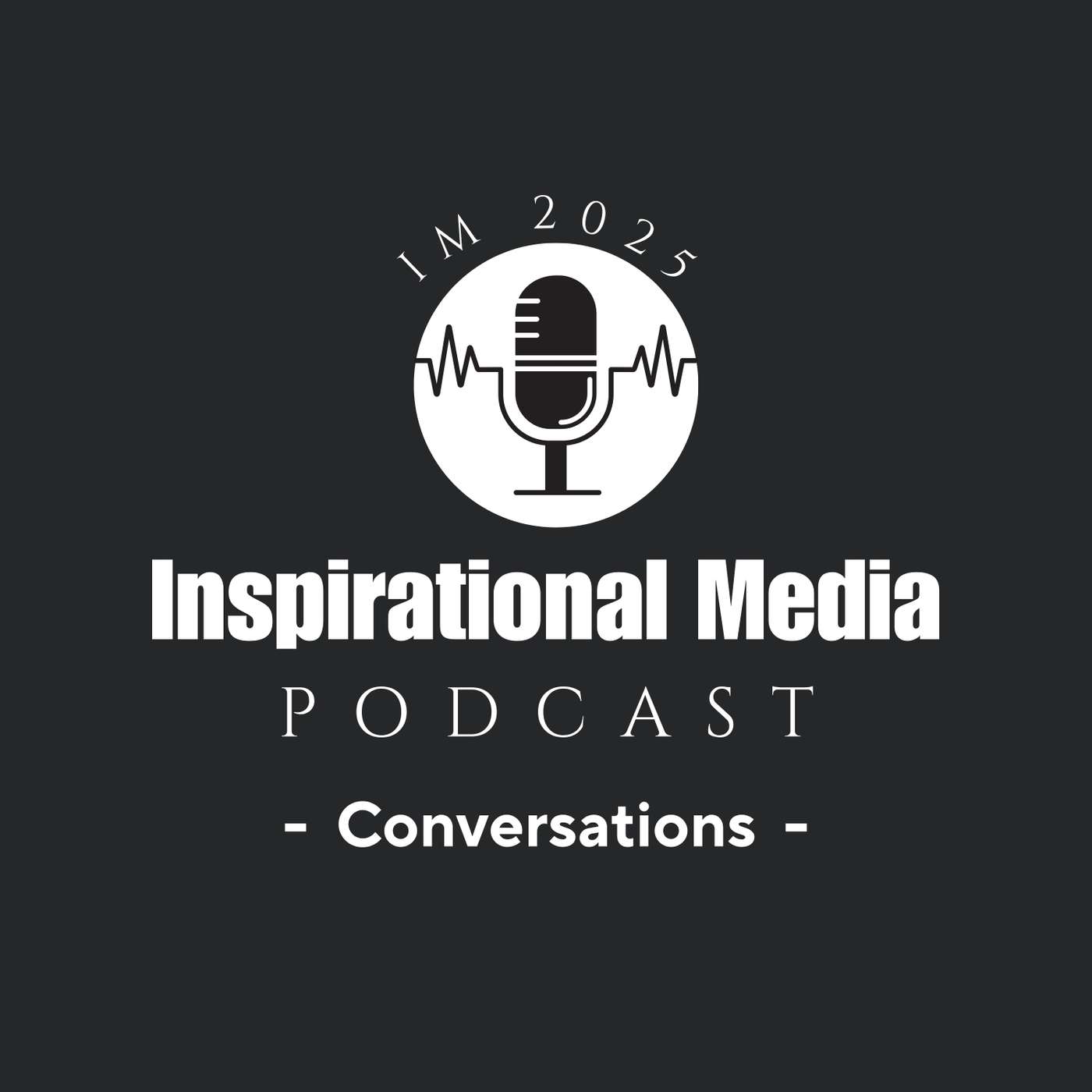 Inspirational Media - Conversations