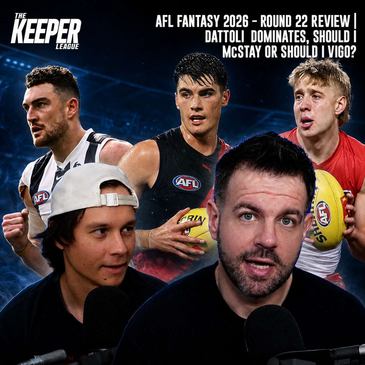 AFL Fantasy 2026 – Round 22 Review | Dattoli Dominates, Should I McStay or Should I Vigo?
