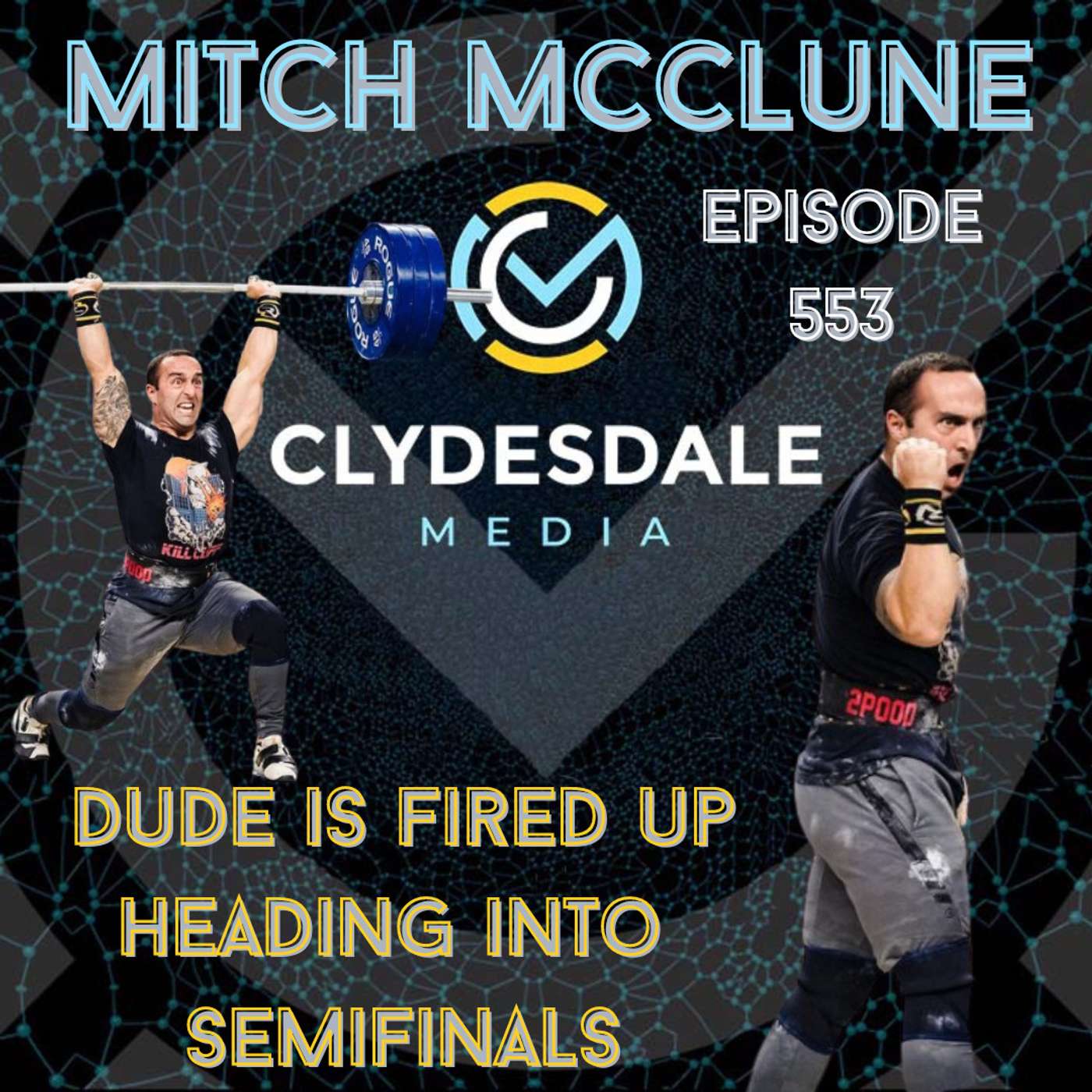 Mitch McClune - The Clydesdale Media Semifinalist Series | Fired Up Headed into Semifinals episode artwork