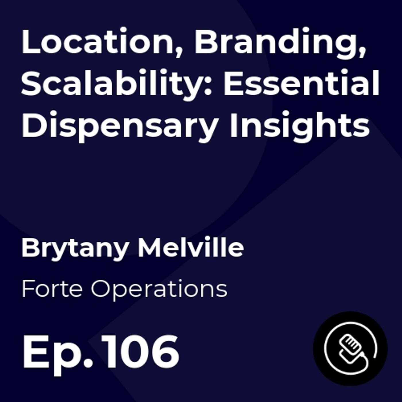 Location, Branding, Scalability: Essential Dispensary Insights episode artwork