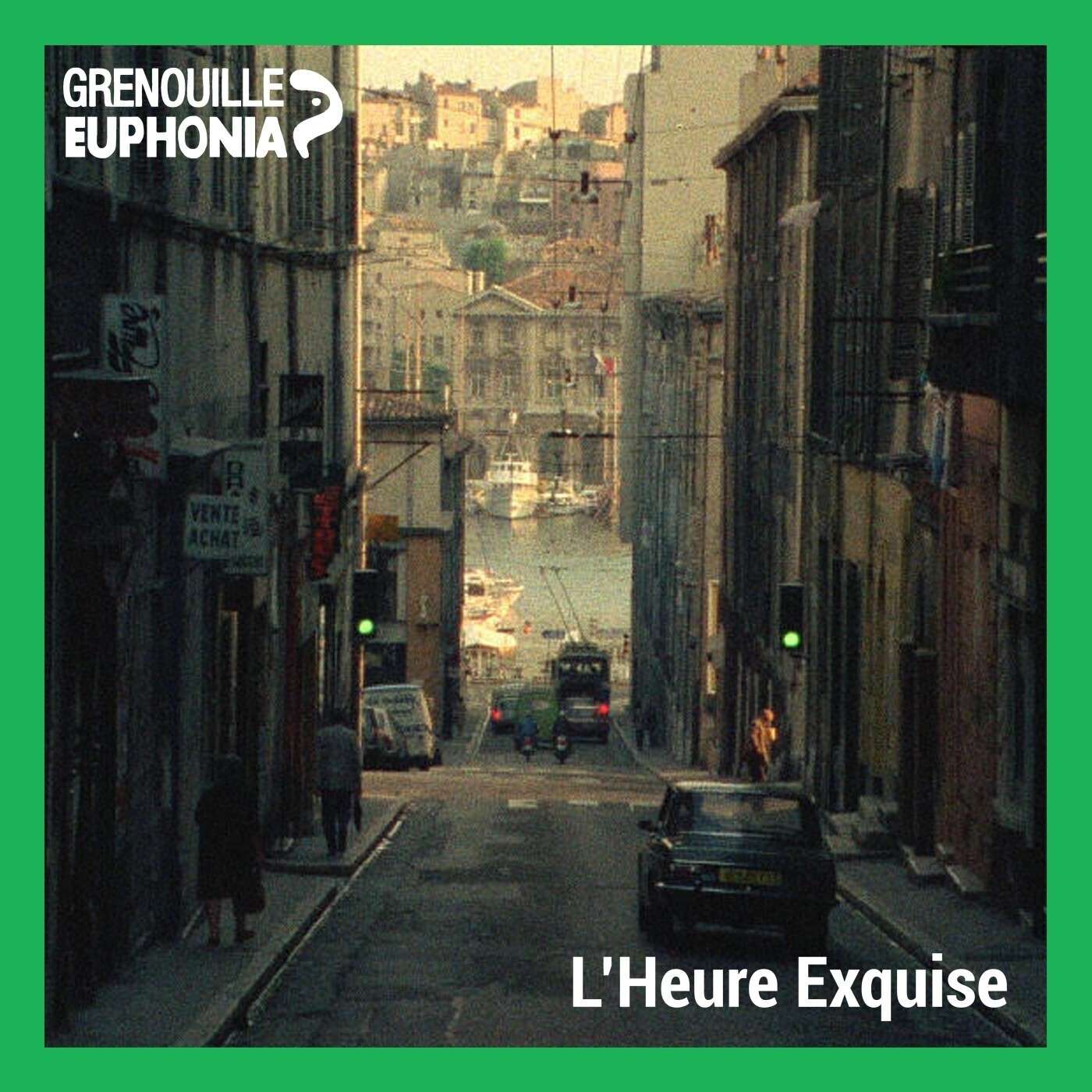 L\'Heure Exquise - Radio Grenouille & Séances Spéciales