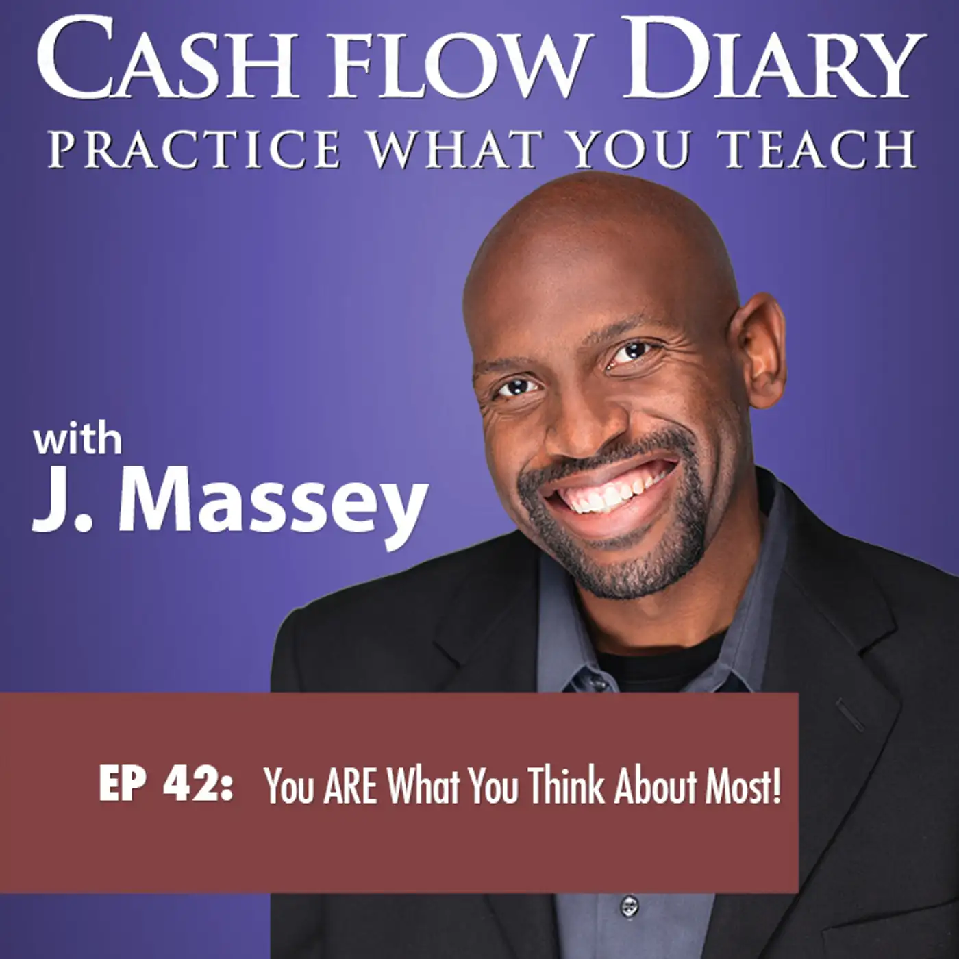 CFD 042 [Special Release] - You ARE What You Think About Most! - Part 1 of 2