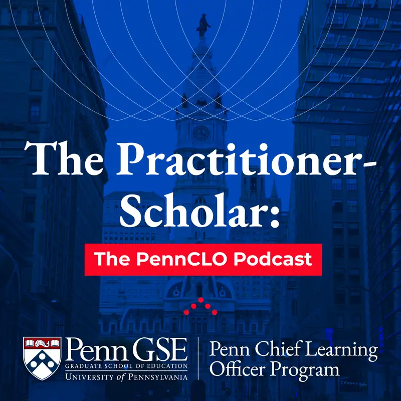 The Practitioner-Scholar: The PennCLO Podcast