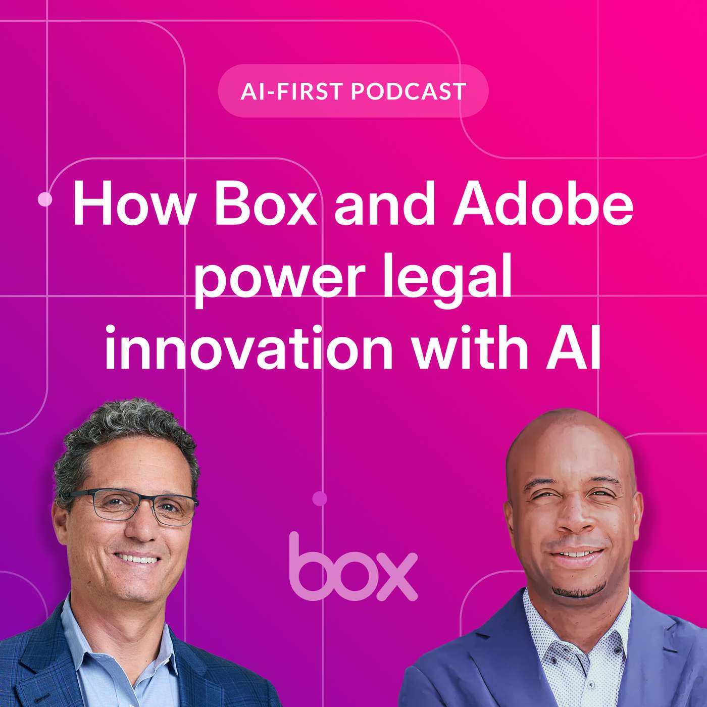 How Box and Adobe power legal innovation with AI | Box AI-First Podcast EP 14