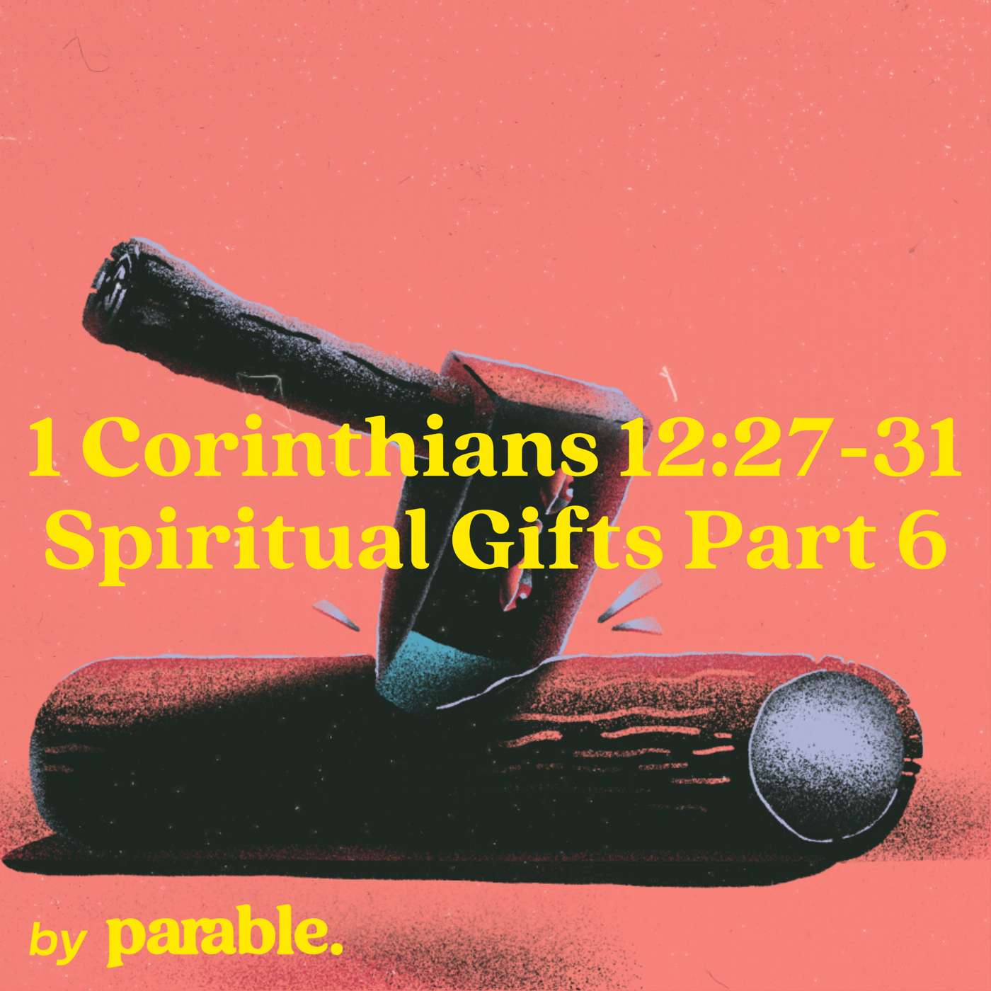 1 Corinthians Part 59: Spiritual Gifts Part 6 [1 Corinthians 12:27-31] episode artwork
