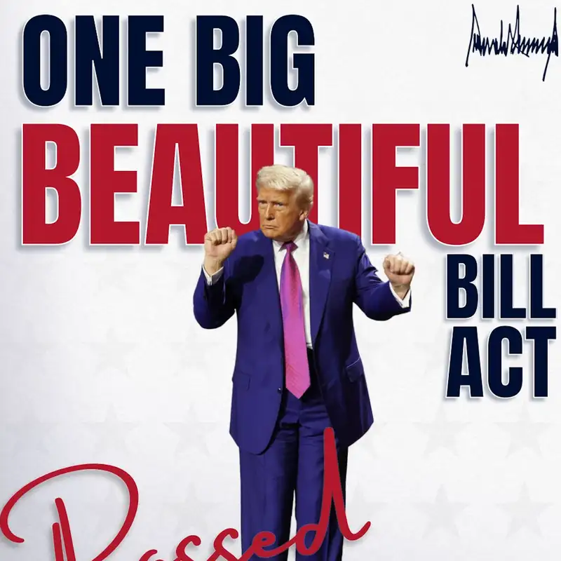 One Big Beautiful Bill and The 10 Dumbest Things Said This Week