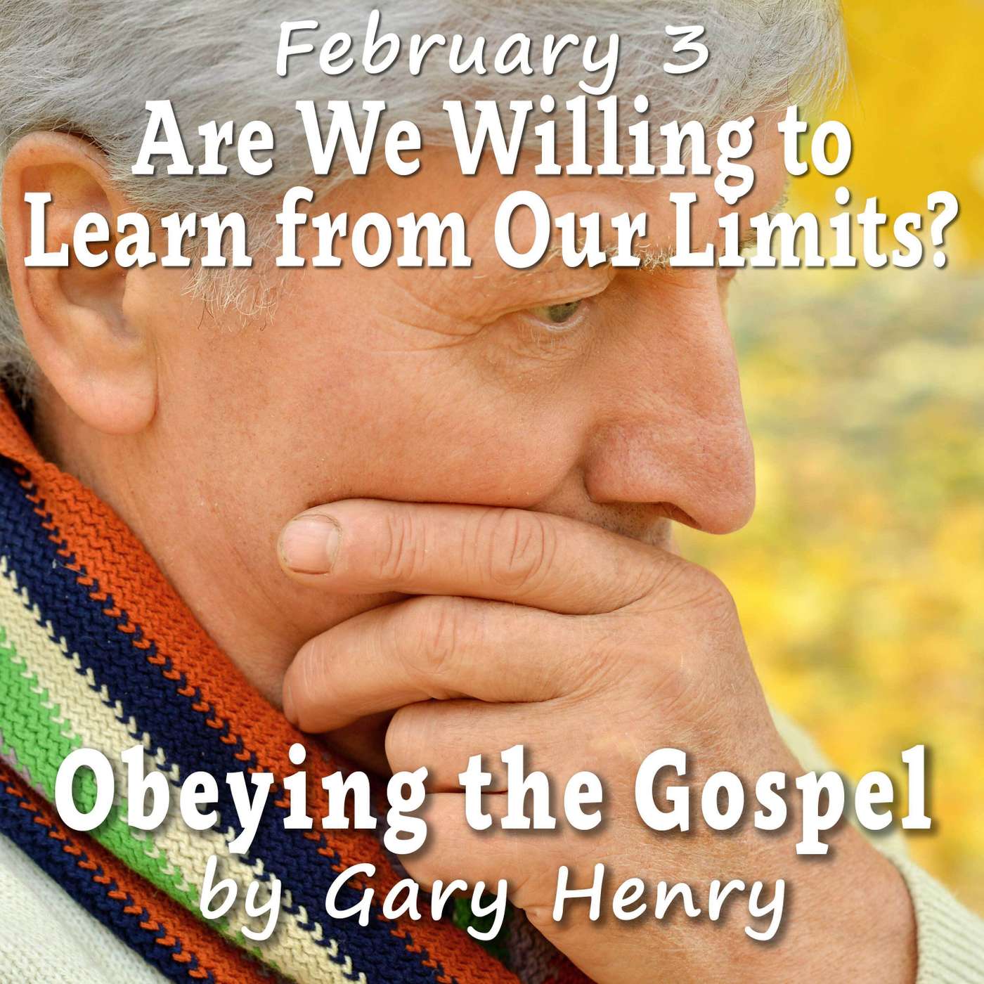 Are We Willing to Learn from Our Limits (February 3)