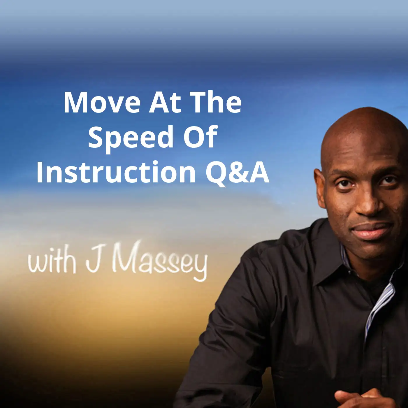 Move At The Speed Of Instruction Q&A