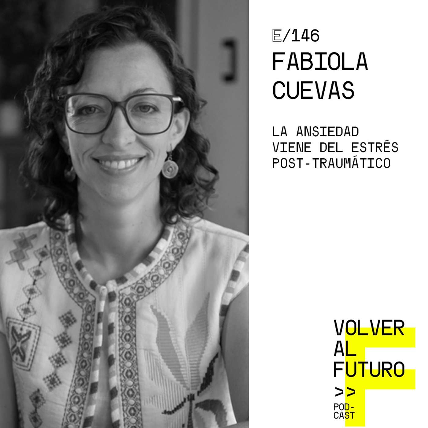 #146  Fabiola Cuevas - La ansiedad viene del estrés post-traumático episode artwork