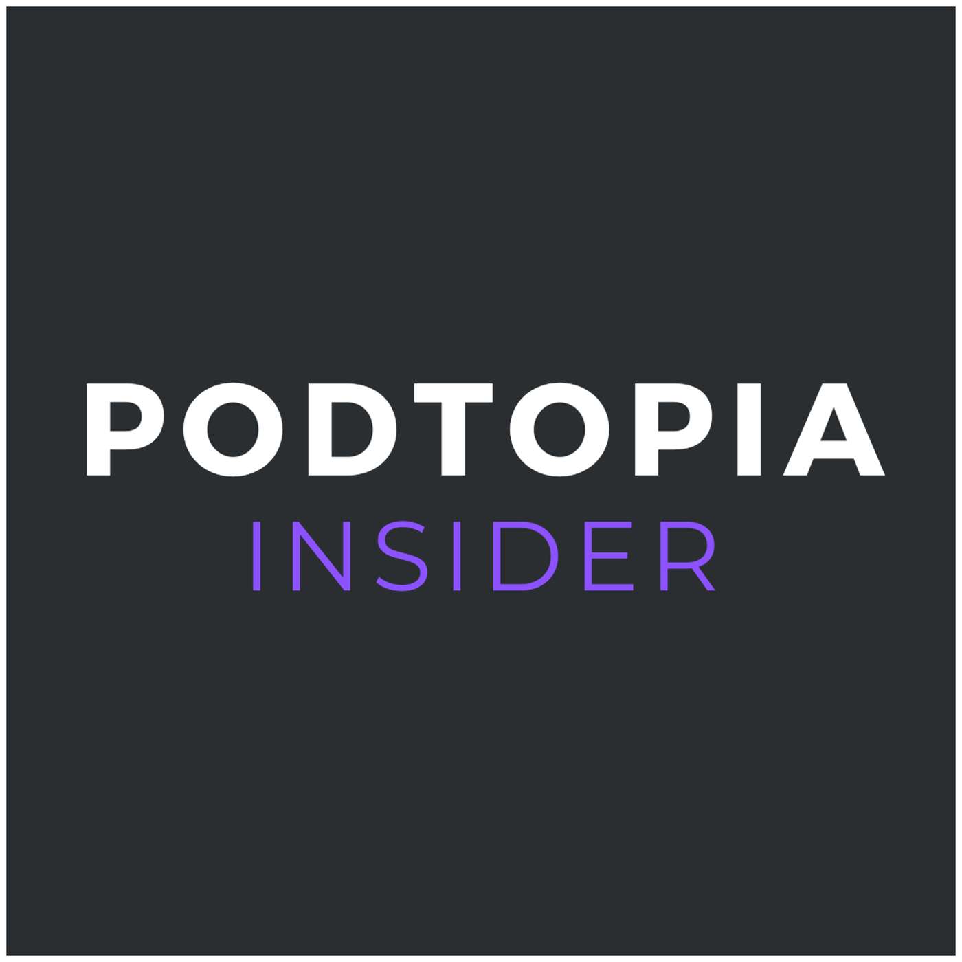 Podtopia Insider podcast artwork