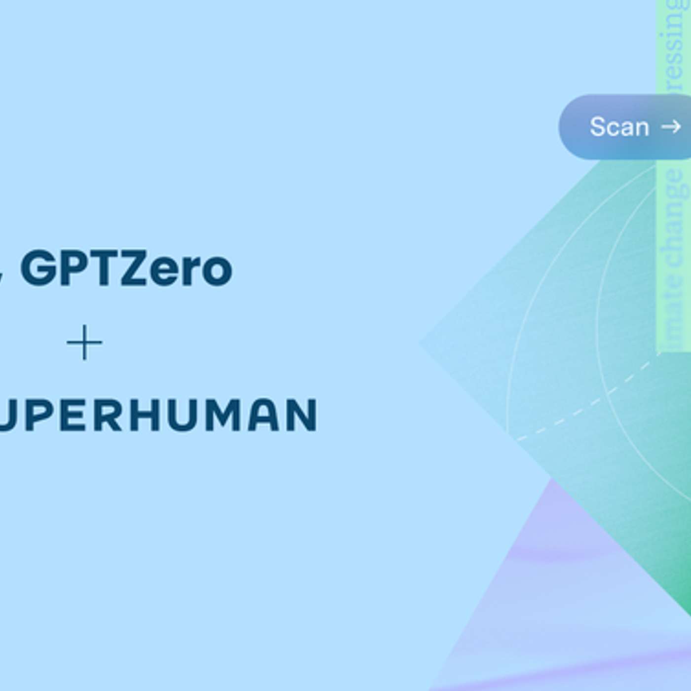 GPTZero Plans to Join Superhuman
