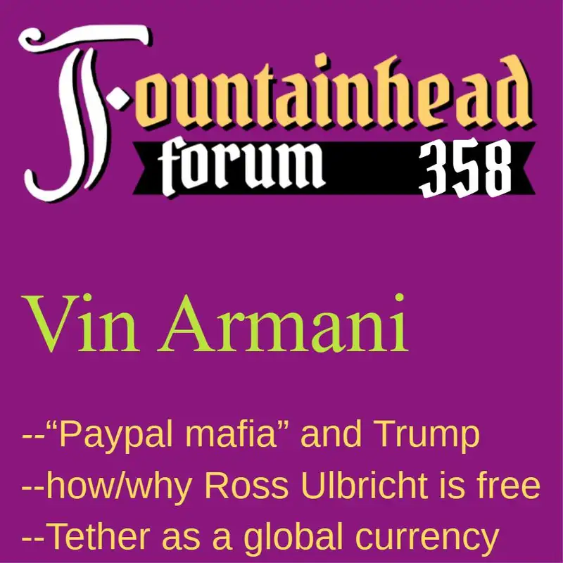 FF-358: Vin Armani on why Ross Ulbricht and how Trump is promoting Tether