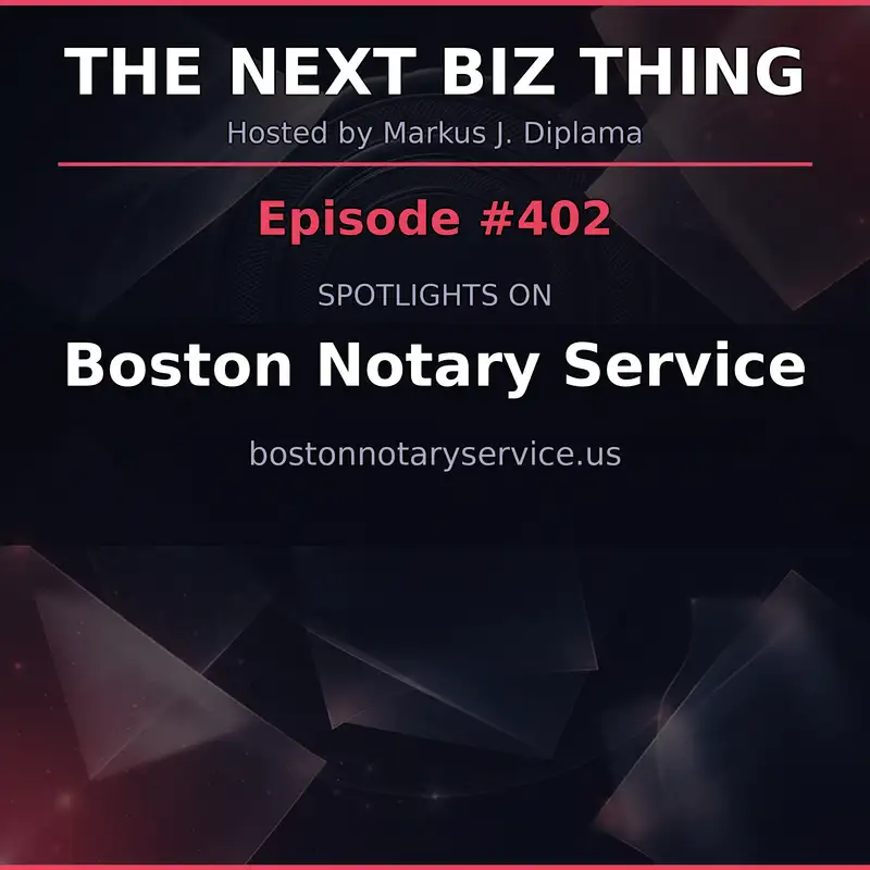 Next Biz Thing #402 bostonnotaryservice.us