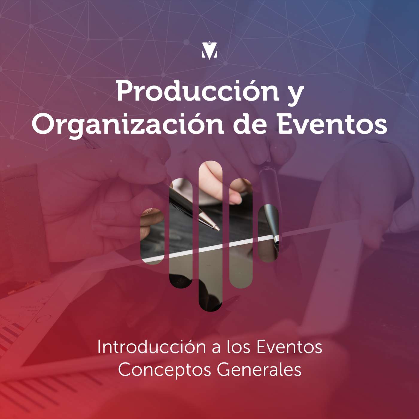1 - PRODUCCIÓN Y ORGANIZACIÓN DE EVENTOS: Introducción a los Eventos - Conceptos Generales episode artwork