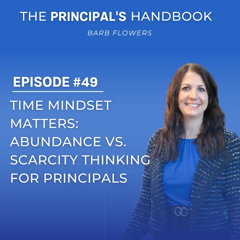 Time Mindset Matters: Abundance vs. Scarcity Thinking for Principals