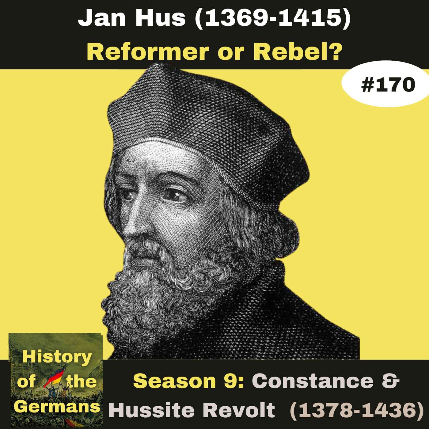 Ep. 170: Jan Hus (1369-1415), Reformer and Rebel? episode artwork