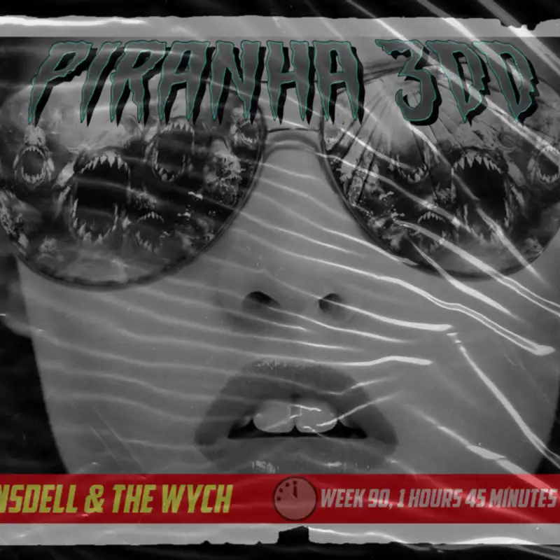 Wych Vs. The Doomsday Clock: Week #90, 1 Hours 45 Minutes to Doomsday – Piranha 3DD (2012)