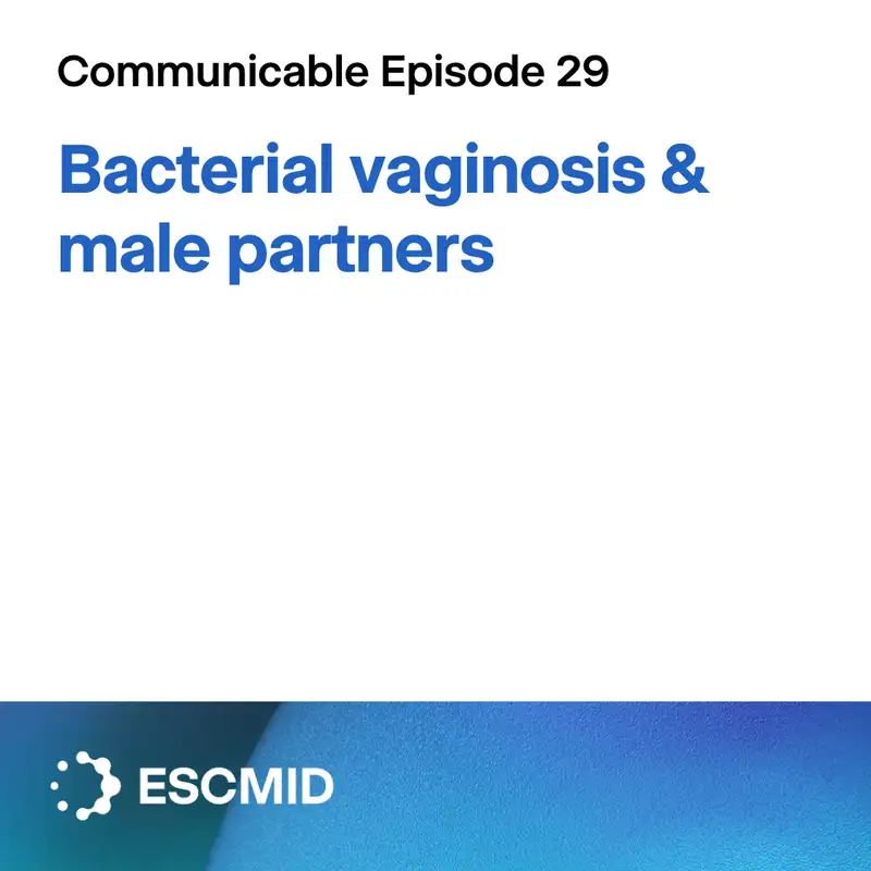 Communicable E29: Bacterial vaginosis & male partners