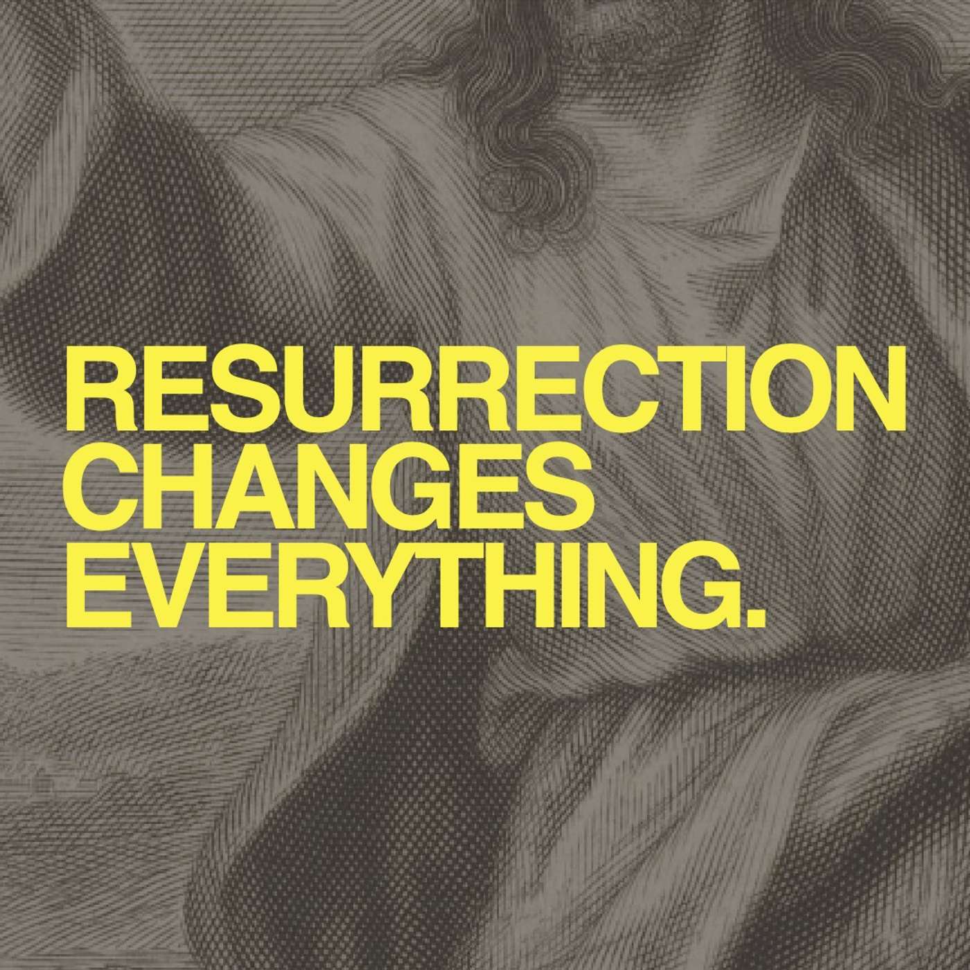 Resurrection Changes Everything | Darren Rouanzoin