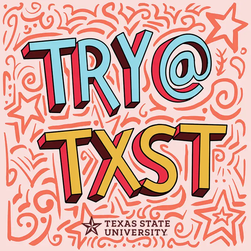 Introducing: Try @ TXST
