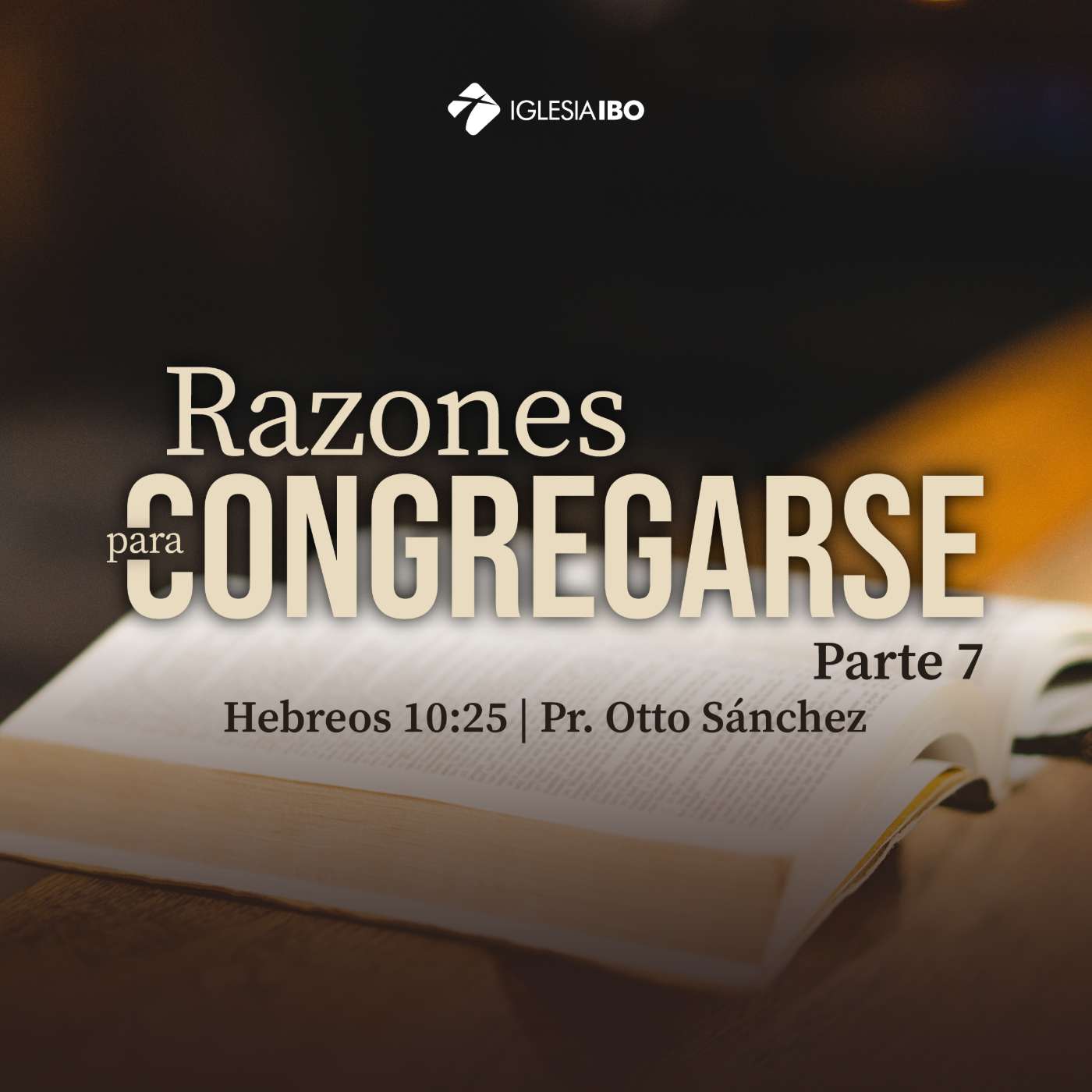 Razones para congregarse - Parte 7