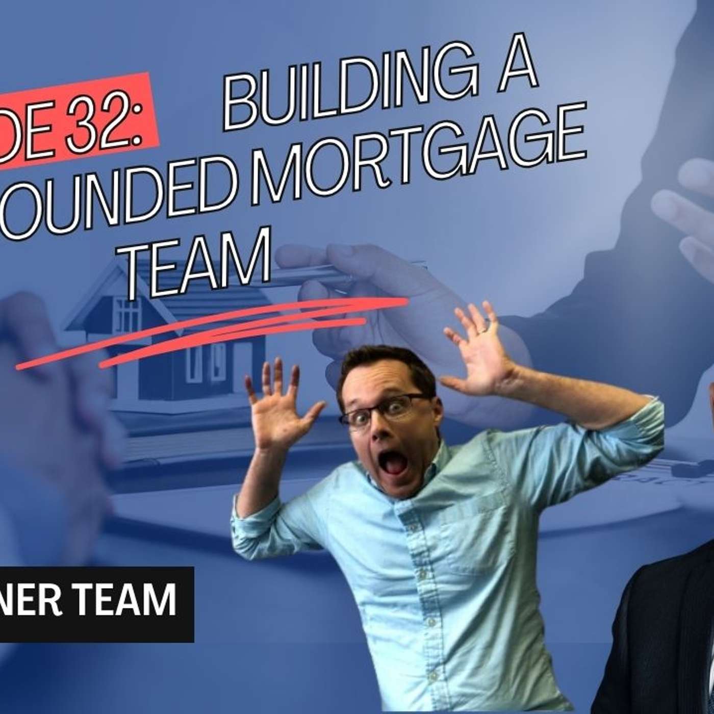Episode 32: Building a Well-Rounded Mortgage Team with Ian Ashton episode artwork