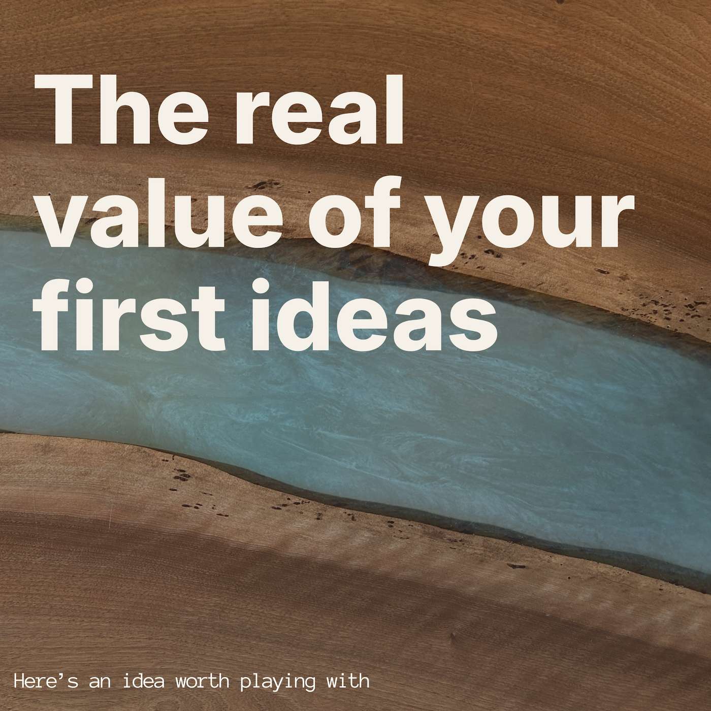 Here\'s an idea worth playing with