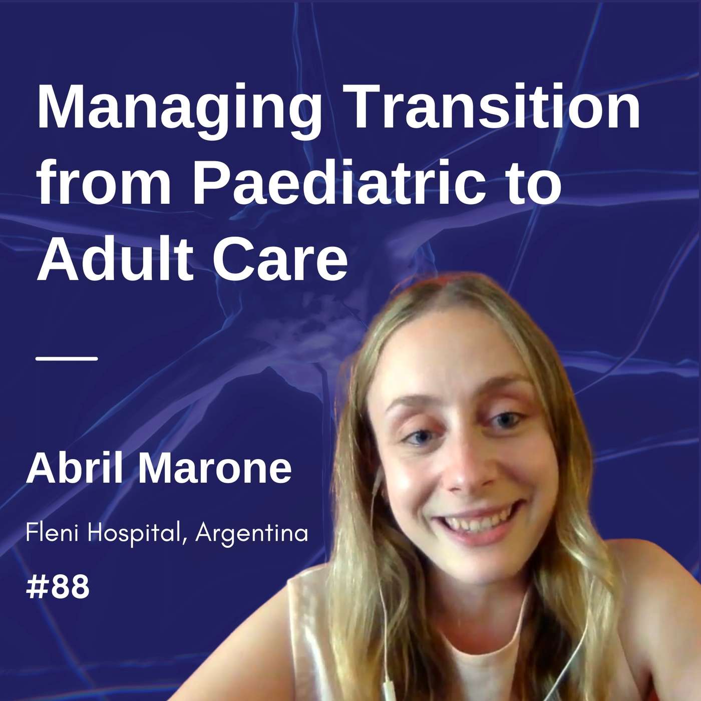 Managing Transition from Paediatric to Adult Care - Abril Marone episode artwork